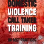 Understanding Domestic Violence – For Call Takers